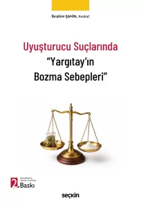 Uyuşturucu Suçlarında "Yargıtay'ın Bozma Sebepleri"