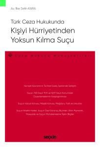 Türk Ceza Hukukunda Kişiyi Hürriyetinden Yoksun Kılma Suçu