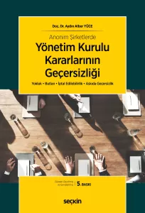 Anonim Şirketlerde Yönetim Kurulu Kararlarının Geçersizliği