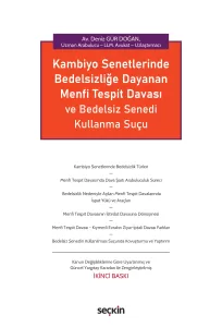 Kambiyo Senetlerinde Bedelsizliğe Dayanan Menfi Tespit Davası ve Bedelsiz Senedi Kullanma Suçu