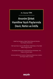 Anonim Şirket Hamiline Yazılı Paylarında Devir, Rehin ve İntifa