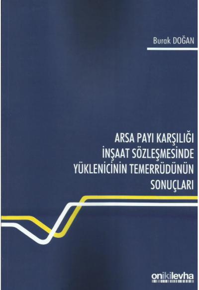 Arsa Payı Karşılığı İnşaat Sözleşmesinde Yüklenicinin Temerrüdünün Sonuçları