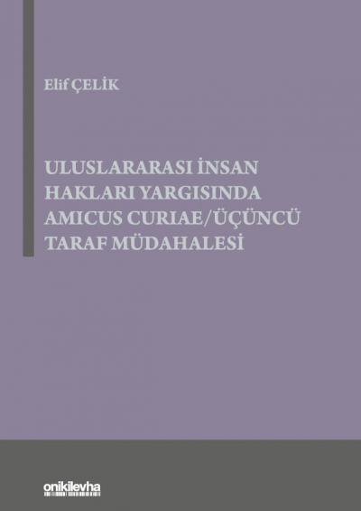 Uluslararası İnsan Hakları Yargısında Amicus Curiae / Üçüncü Taraf Müdahalesi