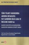 Türk Ticaret Hukukunda Anonim Ortaklıkta Pay
Sahibinin Bilgi Alma ve İnceleme Hakkı'nın