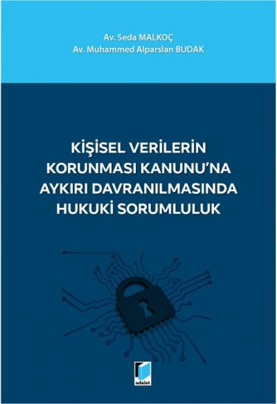 Kişisel Verilerin Korunması Kanunu'na Aykırı Davranılmasında Hukuki Sorumluluk