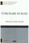 Türk İdare Hukuku Pratik Çalışma Kitabı