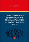 The EU's Membership Conditionality and ITS Legal
Implications on Minority Rights in Turkey