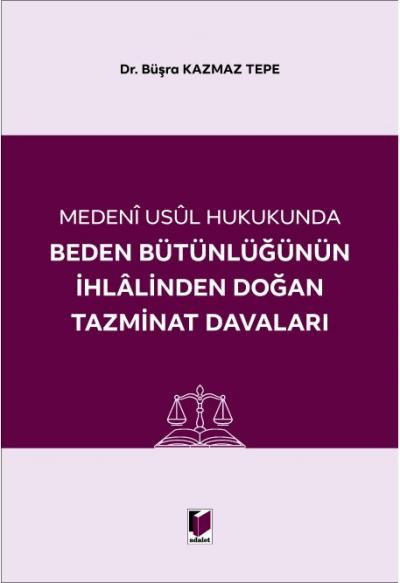 Beden Bütünlüğünün İhlalinden Doğan Tazminat Davaları