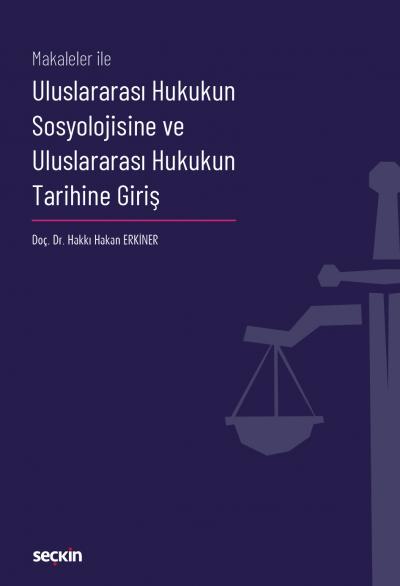 Uluslararası Hukukun Sosyolojisine ve Uluslararası Hukukun Tarihine Giriş
