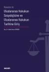 Uluslararası Hukukun Sosyolojisine ve
Uluslararası Hukukun Tarihine Giriş