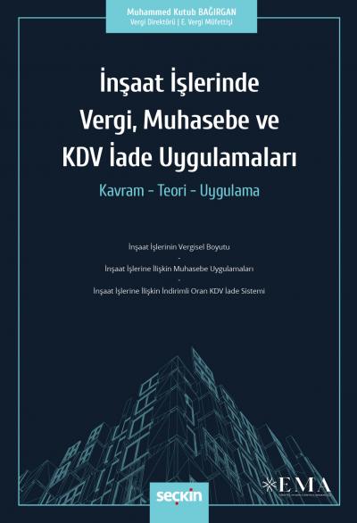 İnşaat İşlerinde Vergi, Muhasebe ve KDV İade Uygulamaları