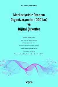 Merkeziyetsiz Otonom Organizasyonlar (DAO'lar) ve Dijital Şirketler
