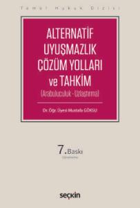 Alternatif Uyuşmazlık Çözüm Yolları ve Tahkim