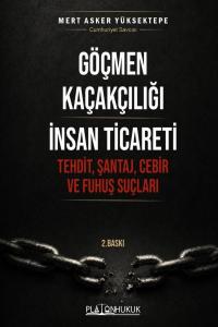 Göçmen Kaçakçılığı İnsan Ticareti Tehdit,Şantaj-Cebir Ve Fuhuş Suçları