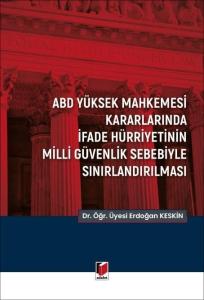 ABD Yüksek Mahkemesi Kararlarında İfade Hürriyetinin Milli Güvenlik Sebebiyle Sınırlandırılması