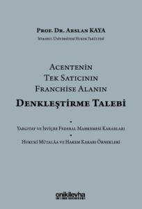 Acentenin Tek Satıcının Franchise Alanın Denkleştirme Talebi