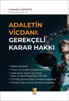 Adaletin Vicdanı: Gerekçeli Karar Hakkı