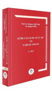 Ağır Cezalık Suçlar ve Yargılaması (Cilt 1 - Cilt 2)