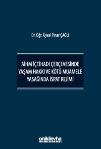 AİHM İçtihadı Çerçevesinde Yaşam Hakkı ve Kötü Muamele Yasağında İspat Rejimi