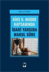 AİHS 6. Madde Kapsamında İdari Yargıda Makul Süre