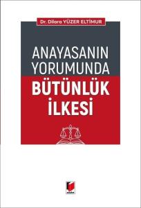 Anayasanın Yorumunda Bütünlük İlkesi