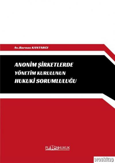 Anonim Şirketlerde Yönetim Kurulunun Hukuki Sorumluluğu