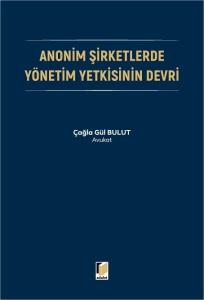 Anonim Şirketlerde Yönetim Yetkisinin Devri
