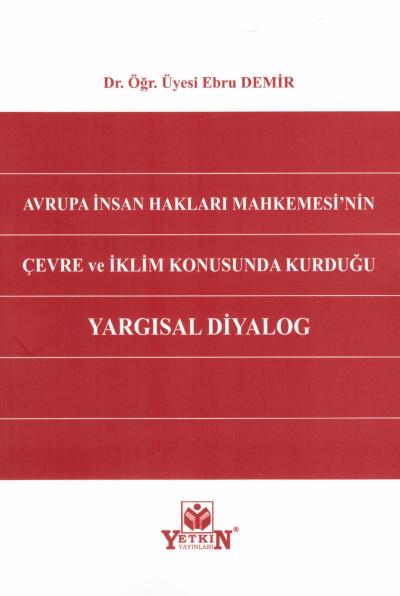 Avrupa İnsan Hakları Mahkemesi'nin Çevre ve İklim Konusunda Kurduğu Yargısal Diyalog