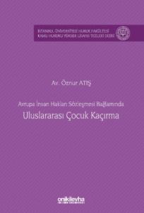Avrupa İnsan Hakları Sözleşmesi Bağlamında Uluslararası Çocuk Kaçırma