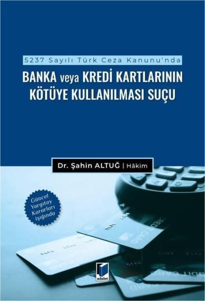 Banka veya Kredi Kartlarının Kötüye Kullanılması Suçu