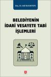 Belediyenin İdari Vesayete Tabi İşlemleri