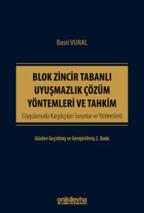 Blok Zincir Tabanlı Uyuşmazlık Çözüm Yöntemleri ve Tahkim