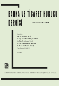 Banka ve Ticaret Hukuku Dergisi 2025 Yılı Cilt 41 Sayı 3