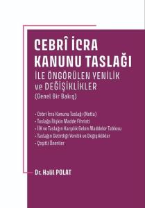 Cebri İcra Kanunu Taslağı İle Öngörülen Yenilik ve Değişiklikler