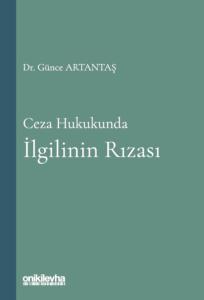 Ceza Hukukunda İlgilinin Rızası