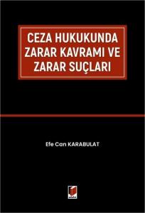 Ceza Hukukunda Zarar Kavramı Ve Zarar Suçları