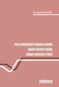 Ceza Mahkemesi Kararlarının Kamu Hizmetlerine Girme Hakkına Etkisi