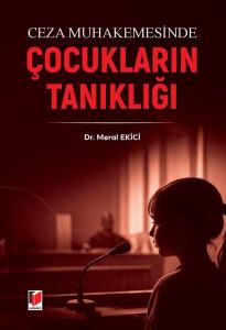 Ceza Muhakemesinde Çocukların Tanıklığı