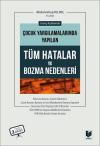 Çocuk Yargılamalarında Yapılan Tüm Hatalar ve Bozma Nedenleri