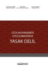 Ceza Muhakemesi Uygulamasında Yasak Delil