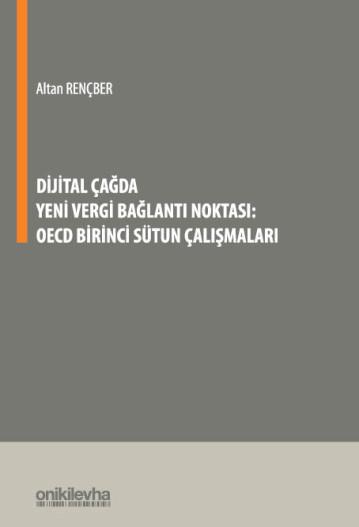 Dijital Çağda Yeni Vergi Bağlantı Noktası: OECD Birinci Sütun Çalışmaları