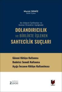 Dolandırıcılık ve Birlikte İşlenen Sahtecilik Suçları