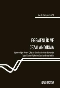 Egemenlik ve Cezalandırma-Egemenliğin Ortaya Çıkışı ve Sınırlandırılması Sürecinde Siyasal İktidar Tipleri ve Cezalandırma Yetkisi
