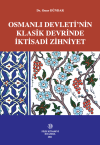 Osmanlı Devleti’nin Klasik Devrinde İktisadi Zihniyet