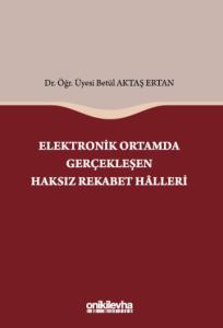 Elektronik Ortamda Gerçekleşen Haksız Rekabet Halleri