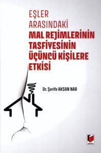 Eşler Arasındaki Mal Rejimlerinin Tasfiyesinin Üçüncü Kişilere Etkisi