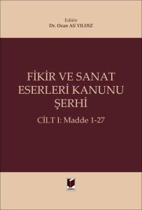 Fikir ve Sanat Eserleri Kanunu Şerhi (Cilt I: Madde 1-27)
