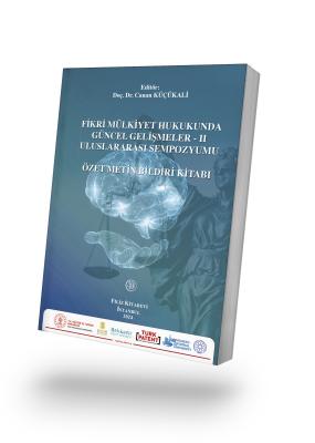 Fikri Mülkiyet Hukukunda Güncel Gelişmeler - II Uluslararası Sempozyumu