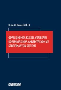 GDPR Işığında Kişisel Verilerin Korunmasında Akreditasyon ve Sertifikasyon Sistemi