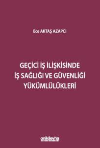Geçici İş İlişkisinde İş Sağlığı ve Güvenliği Yükümlülükleri